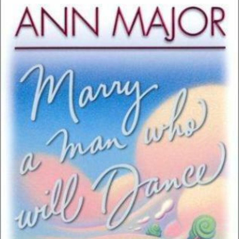 MARRY A MAN WHO WILL DANCE